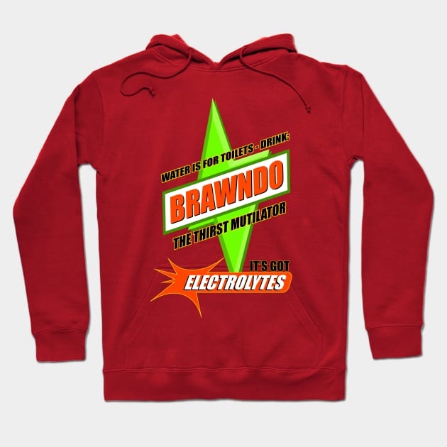 Water is for Toilets - Drink Brawndo Hoodie by Meta Cortex